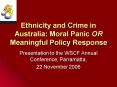 Ethnicity and Crime in Australia: Moral Panic OR Meaningful Policy Response