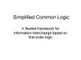 Simplified Common Logic PowerPoint PPT Presentation