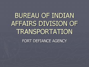 BUREAU OF INDIAN AFFAIRS DIVISION OF TRANSPORTATION