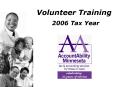 Volunteer Training 2006 Tax Year PowerPoint PPT Presentation