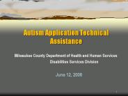 Autism Application Technical Assistance