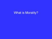 What is Morality?