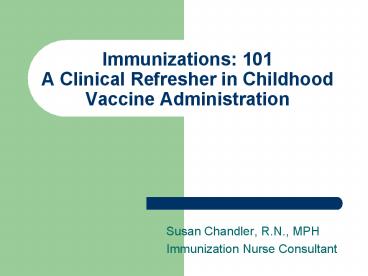 Immunizations: 101 A Clinical Refresher in Childhood Vaccine Administration