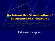 An Interactive Visualization of Superpeer P2P Networks