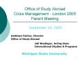 Office of Study Abroad Crisis Management - London 2005 Parent Meeting PowerPoint PPT Presentation