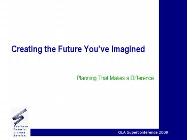 Creating the Future Youve Imagined