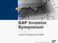 SAP Investor Symposium London, October 21st, 2003 PowerPoint PPT Presentation