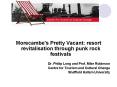 Morecambe's Pretty Vacant: resort revitalisation through punk rock festivals PowerPoint PPT Presentation