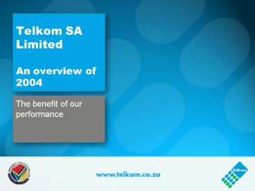 Telkom SA Limited An overview of 2004
