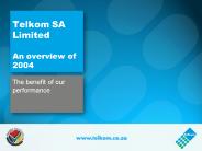 Telkom SA Limited An overview of 2004