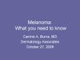 Melanoma: What you need to know PowerPoint PPT Presentation