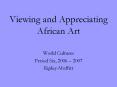 Viewing and Appreciating African Art PowerPoint PPT Presentation