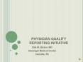 PHYSICIAN QUALITY REPORTING INITIATIVE PowerPoint PPT Presentation