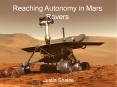 Reaching Autonomy in Mars Rovers PowerPoint PPT Presentation