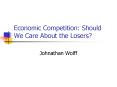 Economic Competition: Should We Care About the Losers PowerPoint PPT Presentation