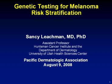 Genetic Testing for Melanoma Risk Stratification