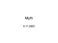 Myth PowerPoint PPT Presentation