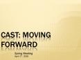 CAST: Moving forward PowerPoint PPT Presentation