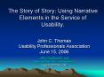 The Story of Story: Using Narrative Elements in the Service of Usability. PowerPoint PPT Presentation