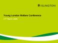 Young London Matters Conference PowerPoint PPT Presentation