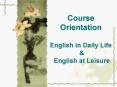 Course Orientation English in Daily Life PowerPoint PPT Presentation
