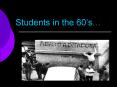 Students in the 60s PowerPoint PPT Presentation