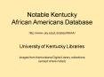 Notable Kentucky African Americans Database http:www.uky.eduLibrariesNKAA PowerPoint PPT Presentation