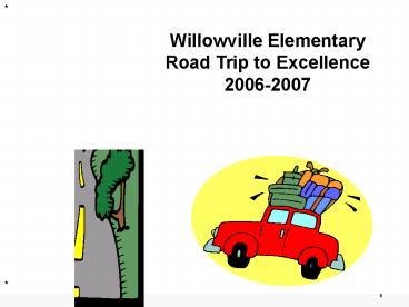 Willowville Elementary Road Trip to Excellence 20062007