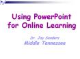 Using PowerPoint for Online Learning PowerPoint PPT Presentation
