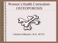 Womens Health Curriculum: OSTEOPOROSIS PowerPoint PPT Presentation