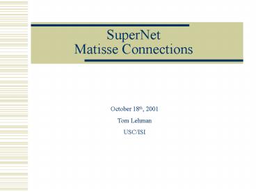 SuperNet Matisse Connections