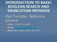 INTRODUCTION TO BASIC BOOLEAN SEARCH AND TRUNCATION METHODS PowerPoint PPT Presentation