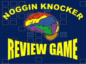 NOGGIN KNOCKER