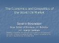 The Economics and Geopolitics of the World Oil Market PowerPoint PPT Presentation