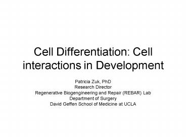 Cell Differentiation: Cell interactions in Development