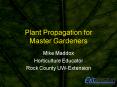 Plant Propagation for Master Gardeners PowerPoint PPT Presentation
