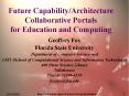 Future Capability/Architecture Collaborative Portals for Education and Computing PowerPoint PPT Presentation