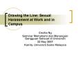 Drawing the Line: Sexual Harassment at Work and in Campus PowerPoint PPT Presentation