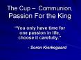 The Cup Communion, Passion For the King PowerPoint PPT Presentation