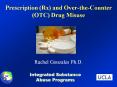 Prescription Rx and OvertheCounter OTC Drug Misuse PowerPoint PPT Presentation