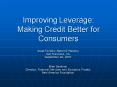 Improving Leverage: Making Credit Better for Consumers PowerPoint PPT Presentation