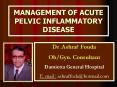 MANAGEMENT OF ACUTE PELVIC INFLAMMATORY DISEASE PowerPoint PPT Presentation