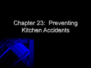 Chapter 23: Preventing Kitchen Accidents