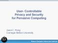 User- Controllable Privacy and Security for Pervasive Computing PowerPoint PPT Presentation