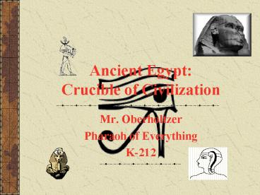 Ancient Egypt: Crucible of Civilization