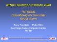 NPACI Summer Institute 2003 TUTORIAL Data Mining for Scientific Applications PowerPoint PPT Presentation