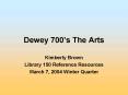 Dewey 700s The Arts PowerPoint PPT Presentation