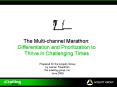 The Multichannel Marathon: Differentiation and Prioritization to Thrive in Challenging Times PowerPoint PPT Presentation