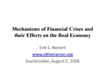 Mechanisms of Financial Crises and their Effects on the Real Economy