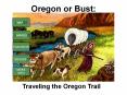Oregon or Bust: PowerPoint PPT Presentation